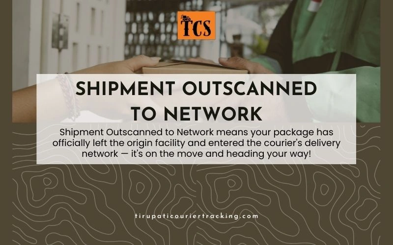 Shipment Outscanned to Network